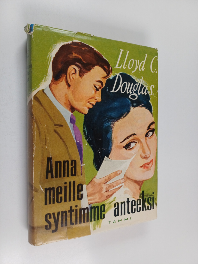 Lloyd C. Douglas : Anna meille syntimme anteeksi