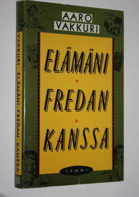 Aaro Vakkuri : Elämäni Fredan kanssa : kertomus