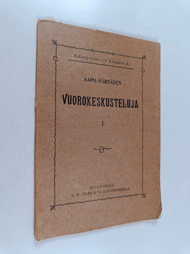 Aapo Pärnänen : Vuorokeskusteluja 1 : edistysseuroja varten