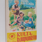 Saara Lehtonen : Kultakaupunkiin - pikkukuva 1