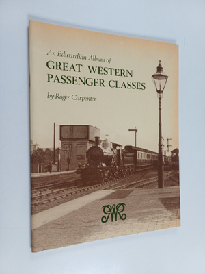 Roger S. Carpenter : An Edwardian Album of Great Western ...