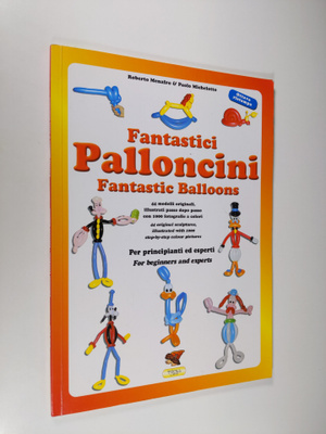 Roberto Menafro ym. : Fantastici Palloncini  = Fantastic ...