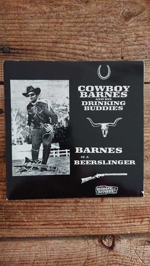COWBOY BARNES   - Barnes Is A Beerslinger 7" SUPER GROUP