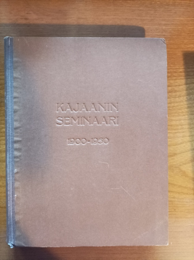 Kajaanin seminaari : 1900-1950 : Muistojulkaisu
