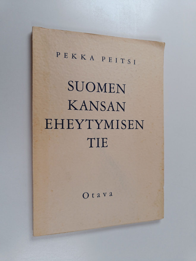 Pekka Peitsi : Suomen kansan eheytymisen tie