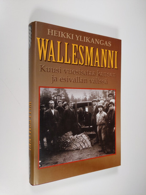 Heikki Ylikangas : Wallesmanni : kuusi vuosisataa kansan ...