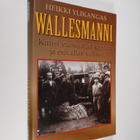 Heikki Ylikangas : Wallesmanni : kuusi vuosisataa kansan ... - pikkukuva 1