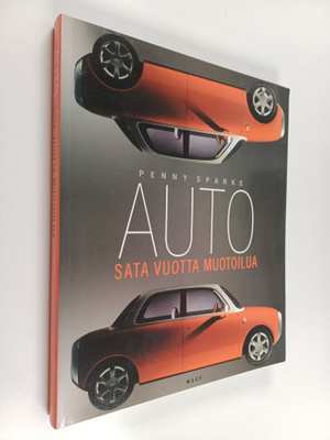 Penny Sparke : Auto : sata vuotta muotoilua