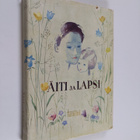 Aili (toim.) Laurila : Äiti ja lapsi - pikkukuva 1