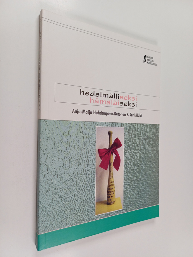 Anja-Maija Huhdanperä-Ketonen : Hedelmälliseksi hämäläise...