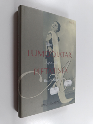 Eva Hemming : Lumoojatar Pietarista : Elisabeth Apostolin...