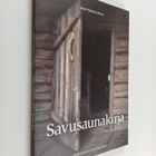 Risto Vuolle-Apiala : Savusaunakirja : perinteisten savus... - pikkukuva 1