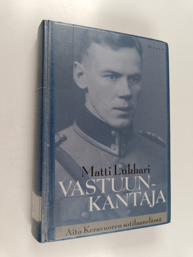 Matti Lukkari : Vastuunkantaja : Aito Keravuoren sotilaan...