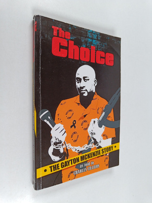 Gayton McKenzie ym. : The Choice - The Gayton McKenzie Story