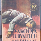 Olavi Tuomola: Vakooja turvautuu murhaan. Wsoy 1943. 134 s. - pikkukuva 1
