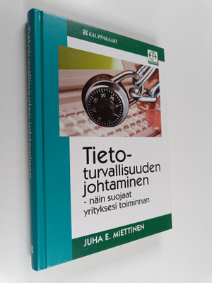 Juha E. Miettinen : Tietoturvallisuuden johtaminen : näin...