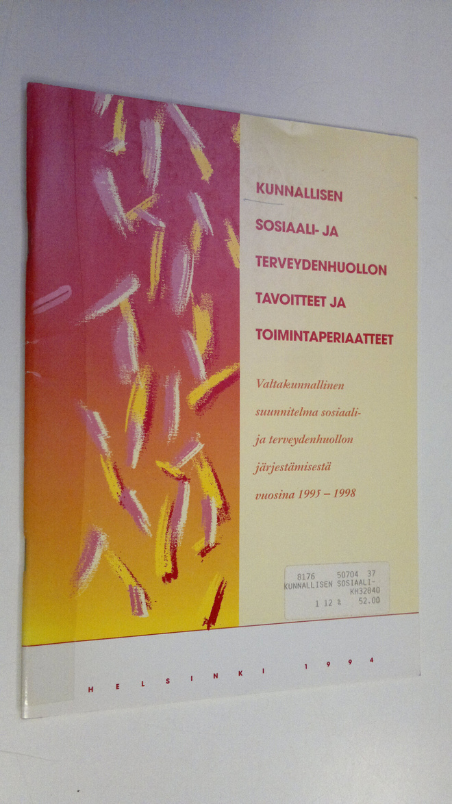 Kunnallisen sosiaali- ja terveydenhuollon tavoitteet ja t...