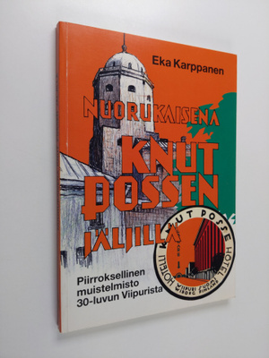 Eka Karppanen : Nuorukaisena Knut Possen jäljillä : piirr...