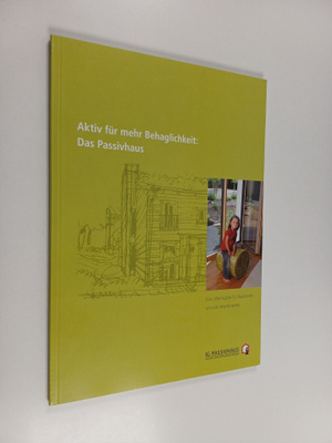 Aktiv fur mehr Behaglichkeit : das Passivhaus