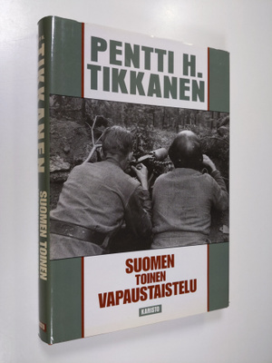 Pentti H. Tikkanen : Suomen toinen vapaustaistelu