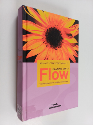 Mihaly Csikszentmihalyi : Flow : elämän virta : tutkimuks...