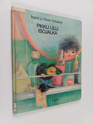 Ingrid Schubert : Pikku Lilli Isojalka