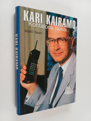 Matti Saari : Kari Kairamo : kohtalona Nokia
