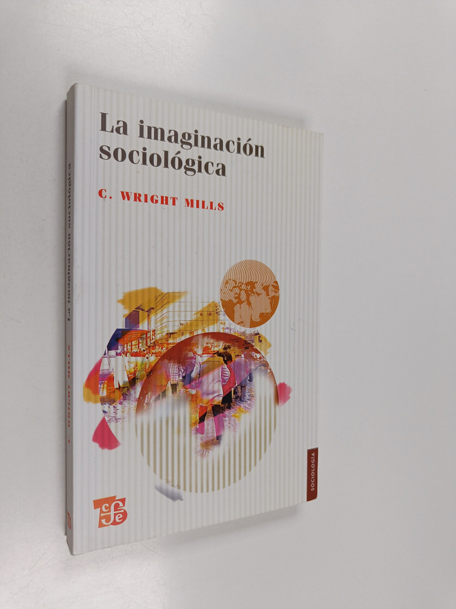 Charles Wright Mills : La imaginacion sociologica