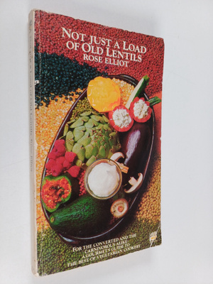 Rose Elliot : Not Just a Load of Old Lentils