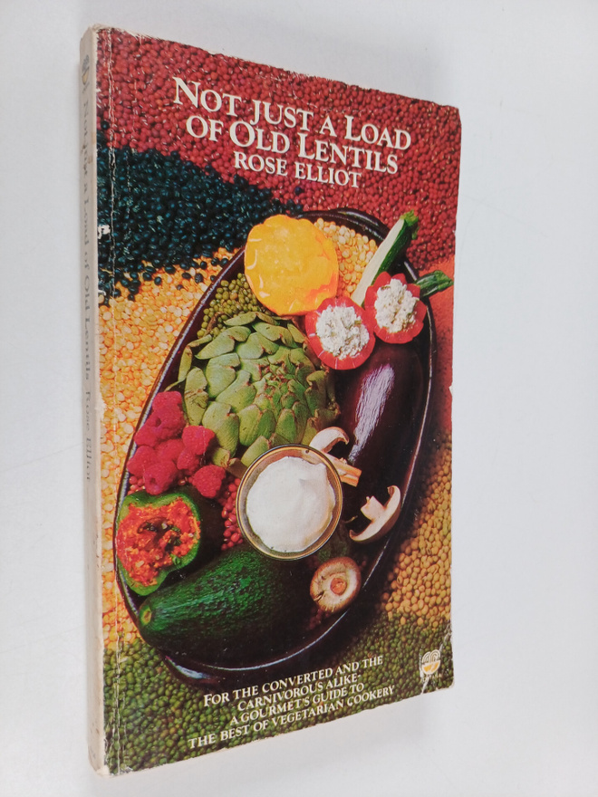 Rose Elliot : Not Just a Load of Old Lentils