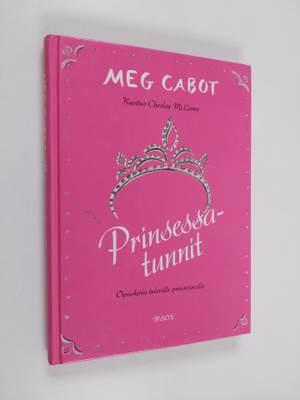 Meg Cabot : Prinsessatunnit : opas tuleville prinsessoille