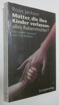 Rosie Jackson : Mutter, die ihre Kinder verlassen - alles...