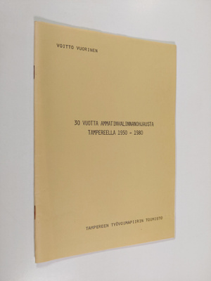Voitto Vuorinen : 30 vuotta ammatinvalinnanohjausta Tampe...