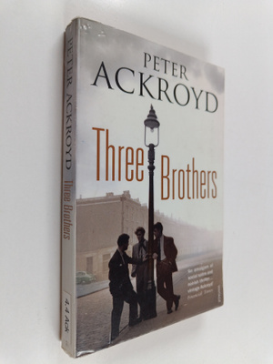 Peter Ackroyd : Three brothers