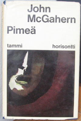 John McGahern: Pimeä, Tammi 1965. 212 s.