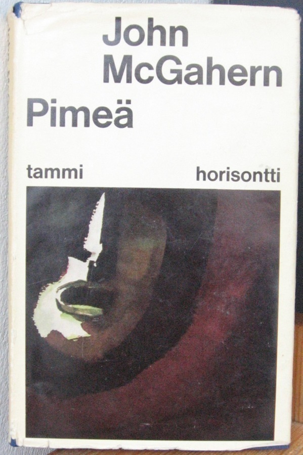 John McGahern: Pimeä, Tammi 1965. 212 s.