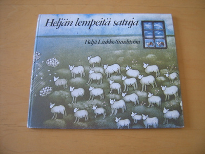 Heljä Liukko-Sundström: HELJÄN LEMPEITÄ SATUJA