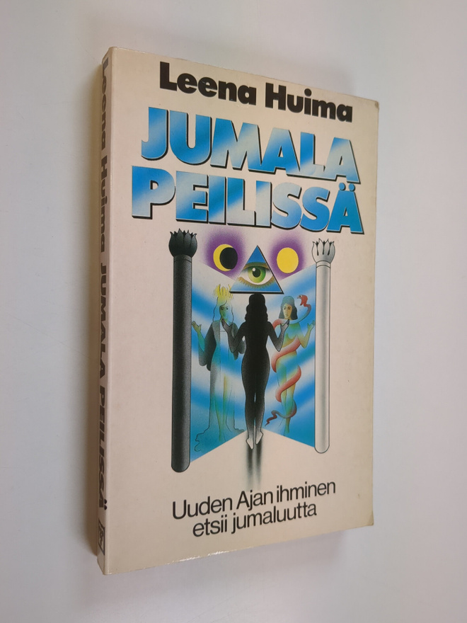 Leena Huima : Jumala peilissä : Uuden ajan ihminen etsii ...