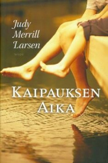 Judy Merrill Larsen - Kaipauksen aika