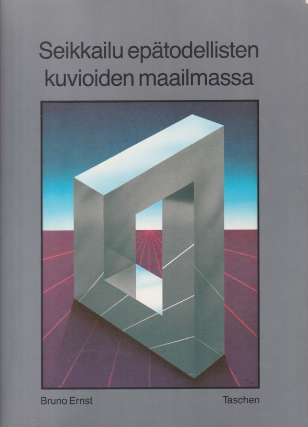 Bruno Ernst: Seikkailu epätodellisten kuvioiden maailmassa