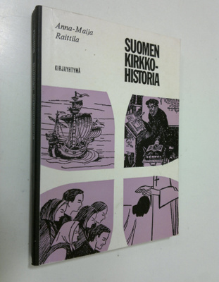 Anna-Maija Raittila : Suomen kirkkohistoria