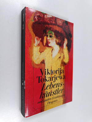 Viktorija S. Tokareva : Lebenskunstler und andere Erzählu...