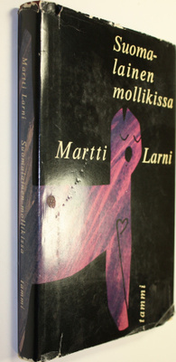 Martti Larni : Suomalainen mollikissa : pakinoita