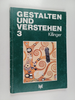 Robert Killinger : Gestalten und Verstehen 3 - Deutsch fu...