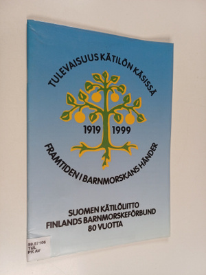 Tulevaisuus kätilön käsissä = Framtiden i barnmorskans hä...