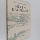 Lauri Pohjanpää : Meren kaupunki : runoja - pikkukuva 1