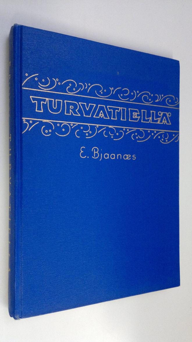 E. Bjaanaes : Turvatiellä