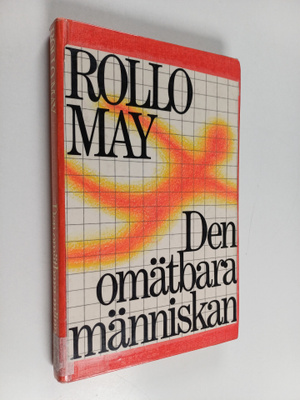 Rollo May : Den omätbara människan : om människosynen i e...