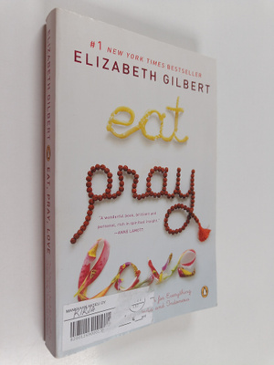 Elizabeth Gilbert : Eat, pray, love : one woman's search ...