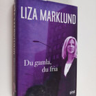 Liza Marklund : Du gamla, du fria - pikkukuva 1